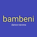 Bambeni - Dance navona