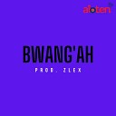 Zlex - Bwang ah