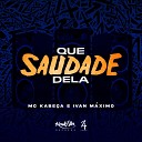 MC Kabe a Ivan M ximo - Que Saudade Dela