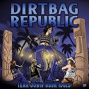 Dirtbag Republic - When I Was Young