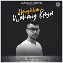 Bungo Mangang - Hanglibani Wahang Kaya