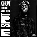 K Ron feat Iian Rich Lil Keed - My Spot feat Lil Keed Iian Rich