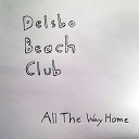 Delsbo Beach Club - All the Way Home