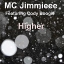MC Jimmieee feat Cody Boogie - Higher