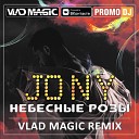 JONY - Vlad Magic remix