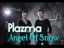 Plazma - Angel of Snow DENG SLAVAK Remix