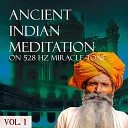 Ganges Fire - Ancient Indian Meditation on 528Hz Miracle Tone Vol…