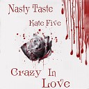 Nasty Taste Kate Five - Crazy in Love