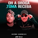 MC KITINHO DJ GUSTAVO DA VS - Oh a Droga Toma Receba