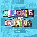 DJ Force The Evolution - Escape The Feeling Luna C Remix