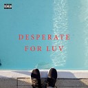 Vicityy - Desperate for Luv