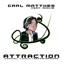 Carl Matthes feat Migliz - Attraction Dj Luna C s Old Skool Remix