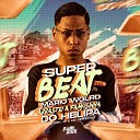 Dj Erik Jp Mc Vitin Dz7 - Super Beat Mario Wolrd Arrastei a Famosinha do…