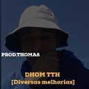 DHOM TTH luxo A produ oes feat prod Thomas no beat vulgo… - Dos 18 Eu Nao Ia Passar