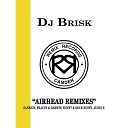 DJ Brisk - Airhead Sanxion Remix