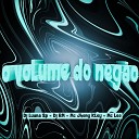DJ Luana SP DJ RM O Brabo Da Putaria MC Jhony Kley Mc… - Volume do Neg o