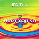 Jonny L - Hurt You So S M Mix