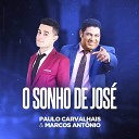 Paulo Carvalhaes Marcos Ant nio - O Sonho de Jos