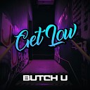 Butch U - Get Low Original Mix