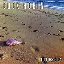 Cock Robin - Though You Were On My Side