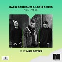 Dario Rodriguez Loris Cimino feat Mika Setzer - All I Need feat Mika Setzer