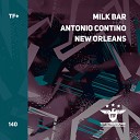 Milk Bar Antonio Contino - New Orleans Extended Mix