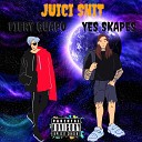 Fiery Guapo - Juici Shit feat Yes Skapes