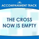 Mansion Accompaniment Tracks - The Cross Now Is Empty Vocal Demonstration