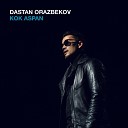 Dastan Orazbekov - Bir ozin
