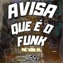 MC Vini VL Two Maloka dj - Avisa Que o Funk