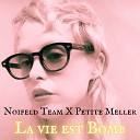 Noifeld Team feat Petite Meller - La vie est Bomb