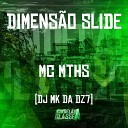 Mc MThs DJ MK da Dz7 - Dimens o Slide