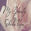 Gheda Vuai - My Beauty