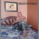 Daniel Figueroa - Besos de Fuego