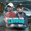 MC LS DA DZ7 MC K LEU - Golzinho Sem Limite