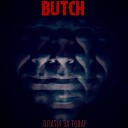 Butch - Дитя Господне