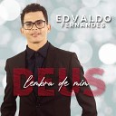 Edvaldo Fernandes - Filho Eu Te Amo