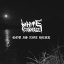 White Carnage - Бога здесь нет