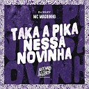 MC Magrinho DJ Kley - Taca a Pika Nessa Novinha