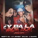GUSTY DJ La joaqui L gante feat SALASTKBRON - Y pa la Wacha Loca con Salastkbron Remix