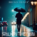 Bruno Oliver - Walk in the Rain