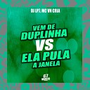 DJ LP7 MC VN CRIA MC ZKW - Vem de Duplinha Vs Ela Pula a Janela