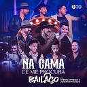 Grupo Baila o feat jonathan pacheco gabriel… - Na Cama Ce Me Procura