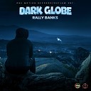 Rally Banks - Dark Globe