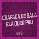 DJ Dozabri MC Nego da Marcone Dj Salatiel feat Mc Mr bim DJ Biel Divulga Mc… - Chapada de Bala Ela Quer Pau