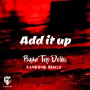 Payin Top Dolla - Add It Up FanEOne Remix