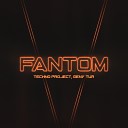 Techno Project Geny Tur - Fantom