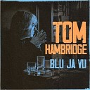 Tom Hambridge - Sick With Love Feat Rob McNelly