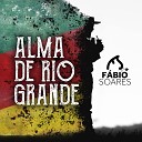 Fabio Soares Uiliam Michelon feat Lucas Soares… - Alma de Rio Grande