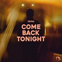 PETRO - Come Back Tonight